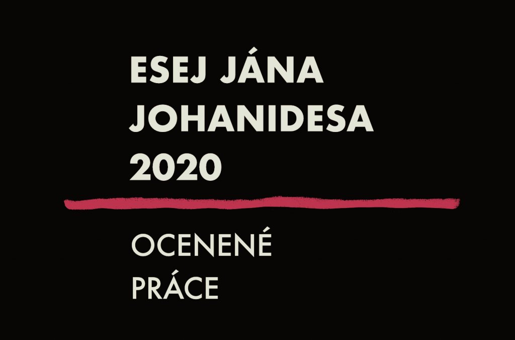 Prečítajte si víťazný text Eseje Jána Johanidesa 2020